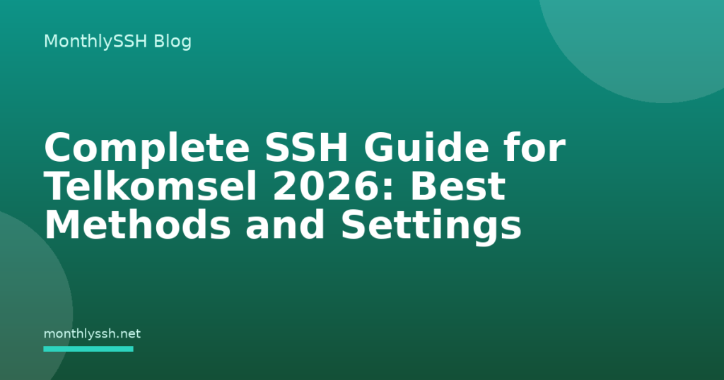 Complete SSH Guide for Telkomsel 2026: Best Methods and Settings